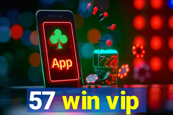 57 win vip